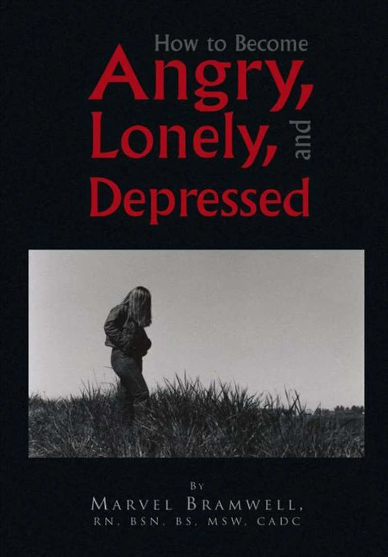 How to Become Angry, Lonely, and Depressed