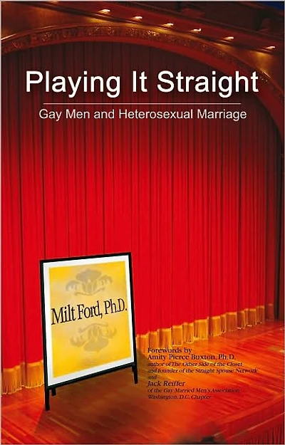 Playing It Straight: Gay Men and Heterosexual Marriage