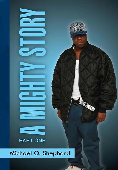 A Mighty Story: PART ONE