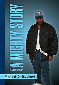 A Mighty Story: PART ONE