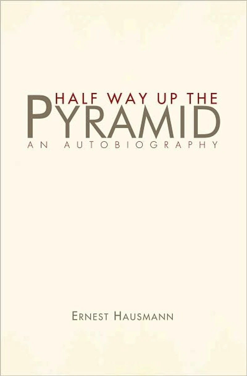 Half Way Up the Pyramid: An Autobiography