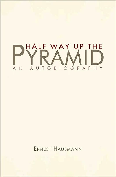 Half Way Up the Pyramid: An Autobiography