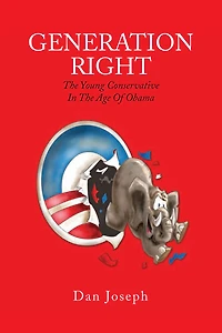 Generation Right: THE YOUNG CONSERVATIVE IN THE AGE OF OBAMA