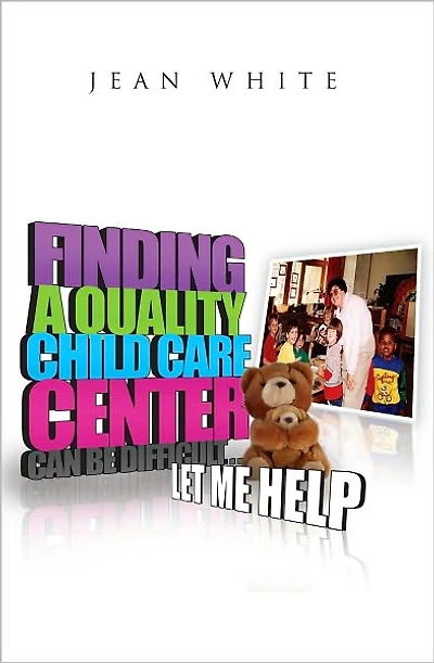 Finding a Quality Child Care Center Can Be Difficult ... Let Me Help