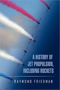 A HISTORY OF JET PROPULSION, INCLUDING ROCKETS