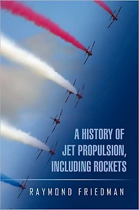 A HISTORY OF JET PROPULSION, INCLUDING ROCKETS