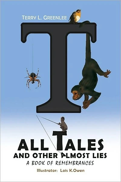 TALL TALES AND OTHER ALMOST LIES: A BOOK OF REMEMBRANCES