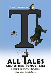 TALL TALES AND OTHER ALMOST LIES: A BOOK OF REMEMBRANCES