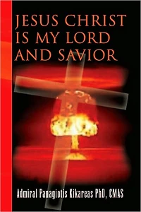 JESUS CHRIST IS MY LORD AND SAVIOR