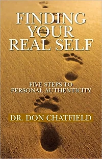 Finding Your Real Self: Five Steps to Personal Authenticity