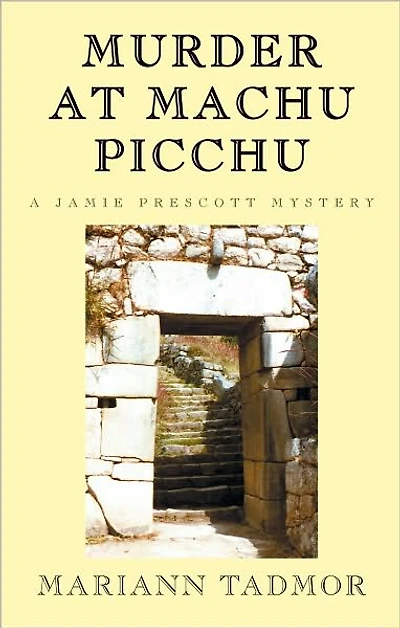 Murder at Machu Picchu: A Jamie Prescott Mystery