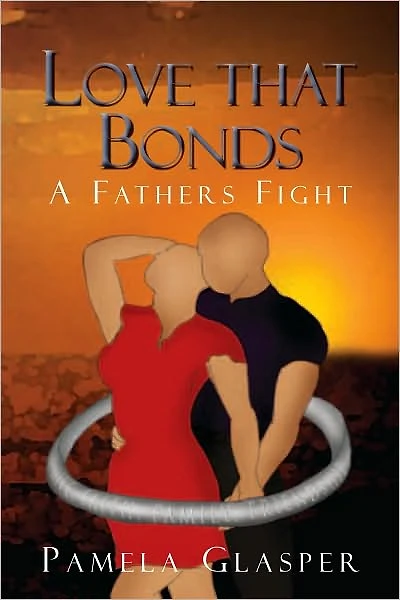 Love that Bonds: A Fathers Fight