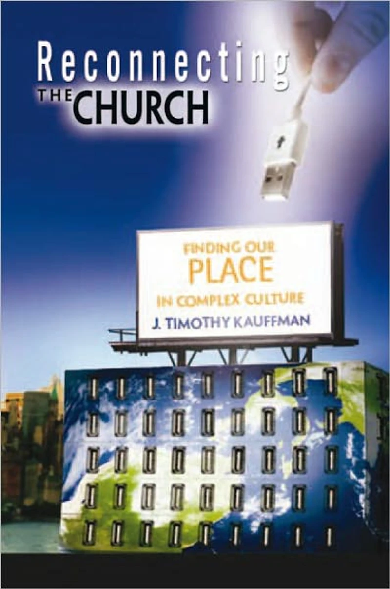 Reconnecting the Church: Finding Our Place in Complex Culture