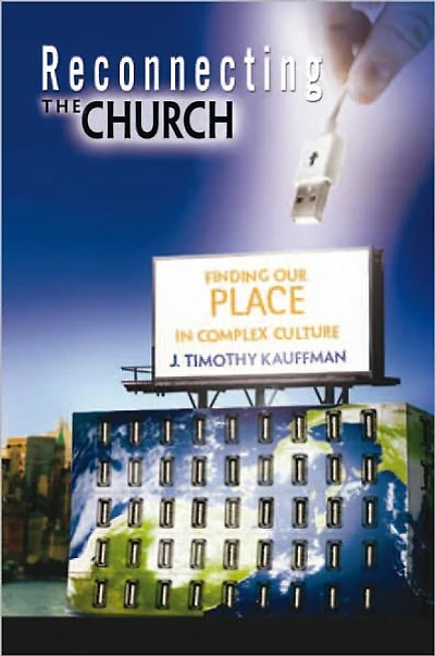 Reconnecting the Church: Finding Our Place in Complex Culture