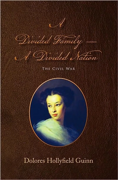 A Divided Family - A Divided Nation: The Civil War