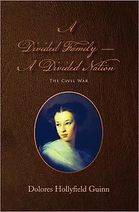 A Divided Family - A Divided Nation: The Civil War
