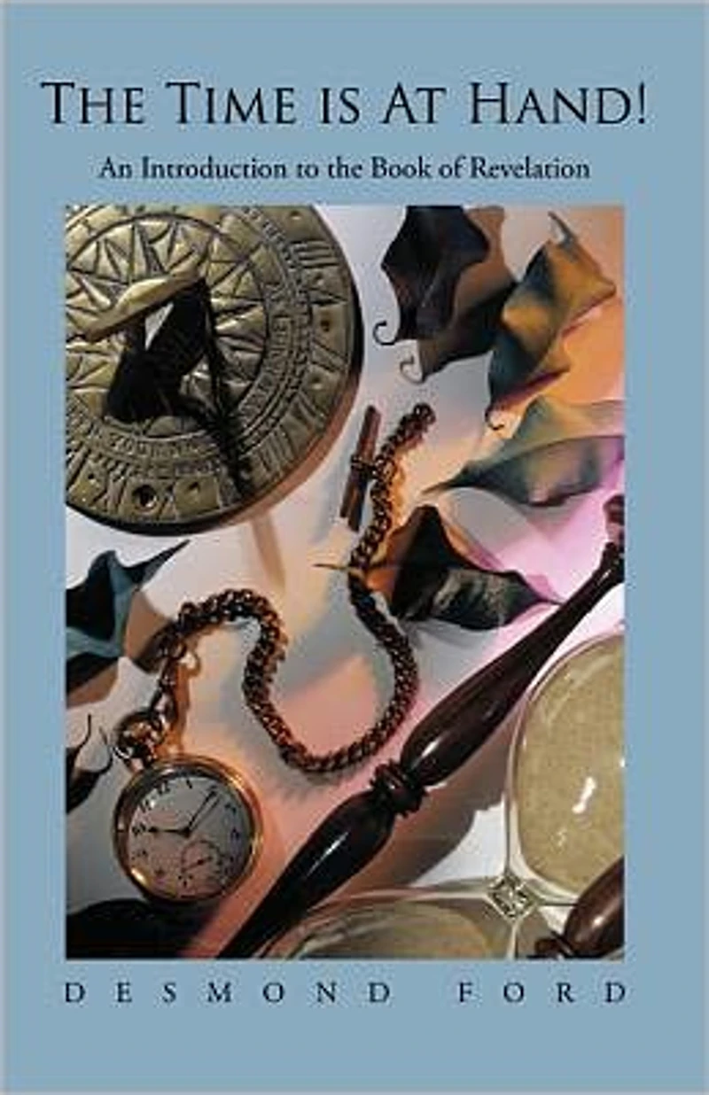 The Time is At Hand!: An Introduction to the Book of Revelation