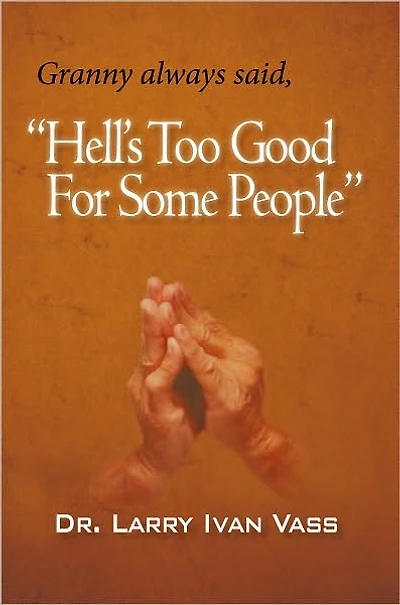 Hell's too Good for Some People: A Memoir