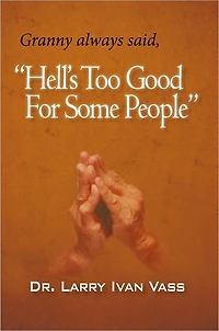Hell's too Good for Some People: A Memoir
