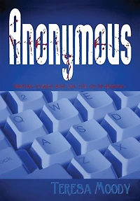 Anonymous: Sometimes blogging about your life can be dangerous.