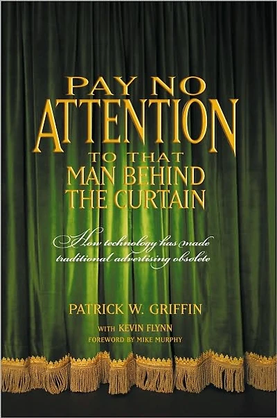 Pay No Attention to that Man Behind the Curtain: How Technology has made Traditional Advertising Obsolete