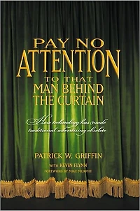 Pay No Attention to that Man Behind the Curtain: How Technology has made Traditional Advertising Obsolete