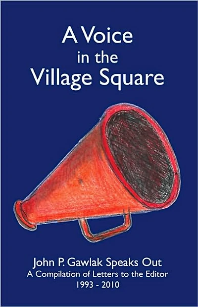 A Voice in the Village Square: John P. Gawlak Speaks Out