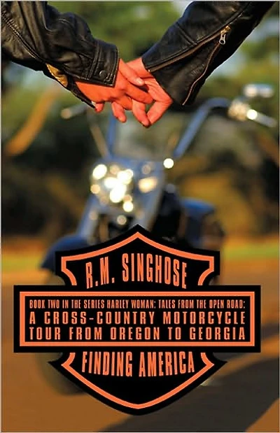 Finding America: Book Two in the Series Harley Woman: Tales from the Open Road: A Cross-Country Motorcycle Tour from Oregon to Georgia