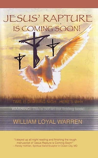Jesus' Rapture Is Coming Soon!: The Coming Rapture of Jesus!