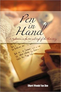 Pen in Hand: A Meditation on the Art and Craft of the Short Story