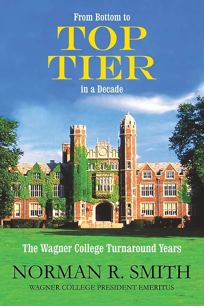 From Bottom to Top Tier in a Decade: The Wagner College Turnaround Years