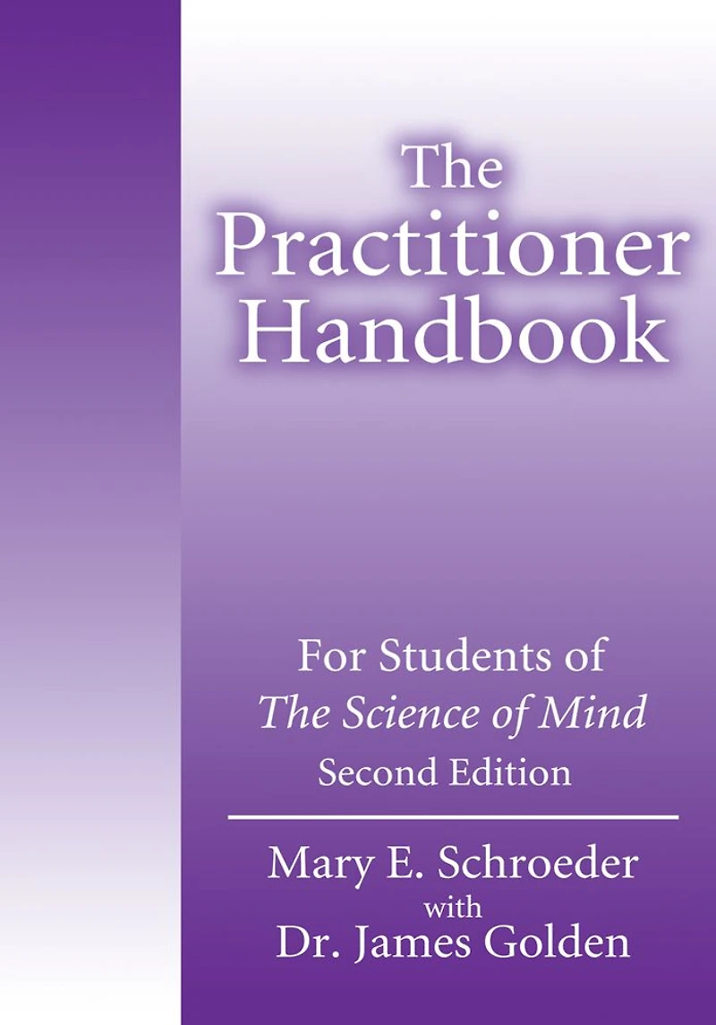 The Practitioner Handbook: For Students of The Science of Mind Second Edition