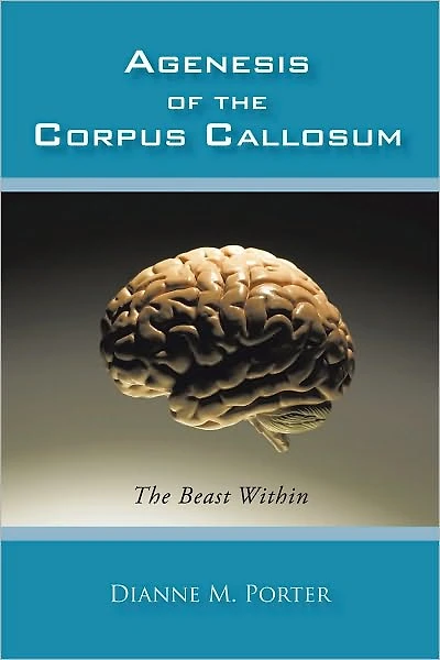 Agenesis of The Corpus Callosum: Beast Within