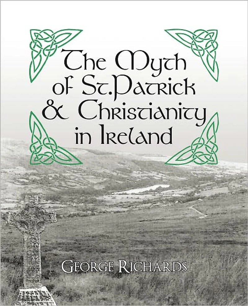The Myth of St.Patrick & Christianity in Ireland