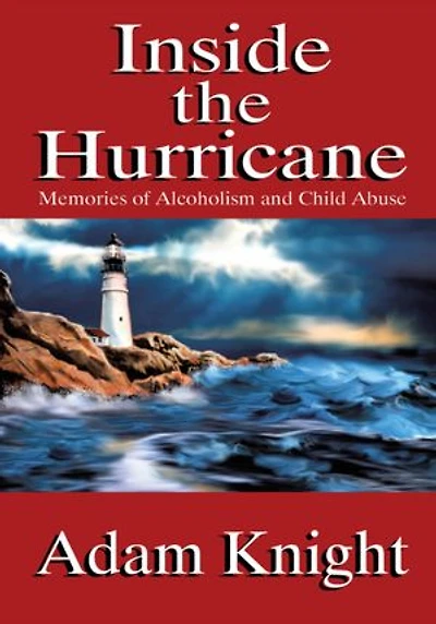 Inside the Hurricane: Memories of Alcoholism and Child Abuse