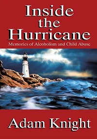 Inside the Hurricane: Memories of Alcoholism and Child Abuse