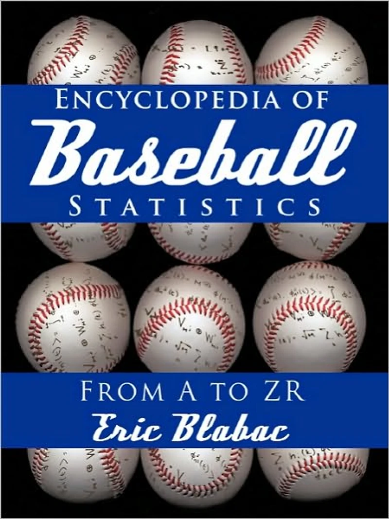 Encyclopedia of Baseball Statistics: From A to Zr