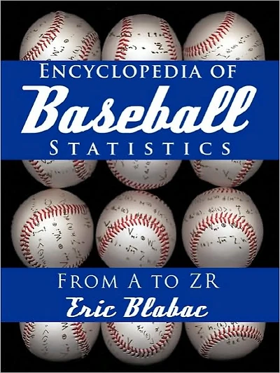 Encyclopedia of Baseball Statistics: From A to Zr