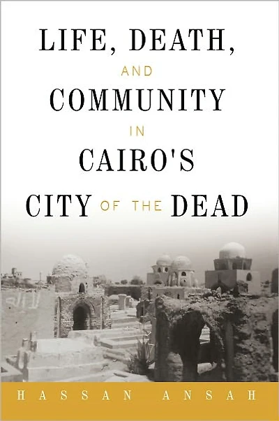 Life, Death, and Community Cairo's City of the Dead