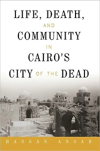 Life, Death, and Community Cairo's City of the Dead