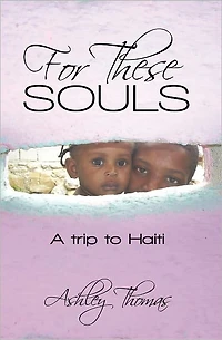 For These Souls: A trip to Haiti