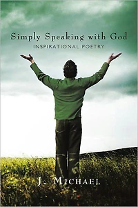 Simply Speaking with God: Inspirational Poetry