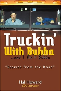 Truckin' With Bubba ... and I Ain't Bubba