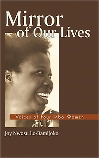 Mirror of Our Lives: Voices of Four Igbo Women