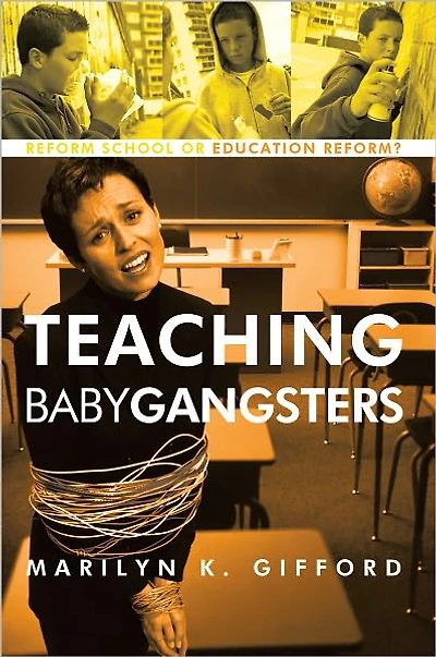 Teaching Baby Gangsters: Reform School or Education Reform?
