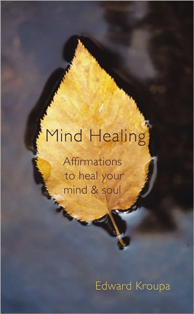 Mind Healing: Affirmations to heal your mind and soul