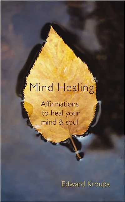 Mind Healing: Affirmations to heal your mind and soul
