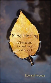 Mind Healing: Affirmations to heal your mind and soul