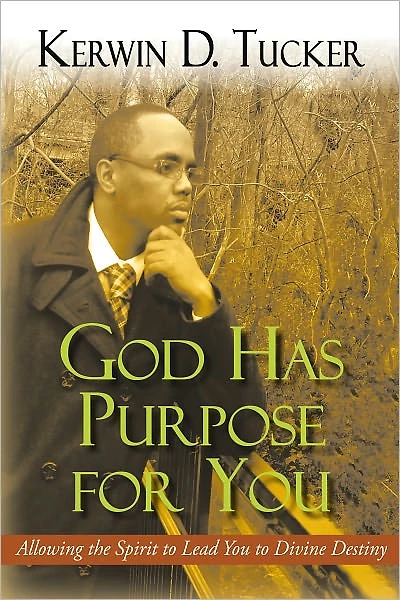 God Has Purpose for You: Allowing the Spirit to Lead You to Divine Destiny