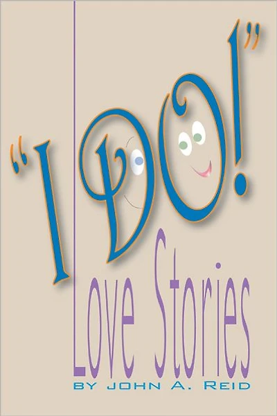 "I Do!": Love Stories